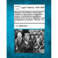Statutes and statutory construction: including a discussion of legislative powers, constitutional regulations relative to the forms of legislation and