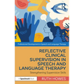 Reflective Clinical Supervision in Speech and Language Therapy: Strengthening Supervision Skills