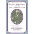 Stories of Luther Burbank and His Plant School