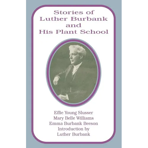 Stories of Luther Burbank and His Plant School