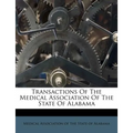 Transactions Of The Medical Association Of The State Of Alabama