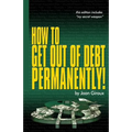 How to Get Out of Debt Permanently!