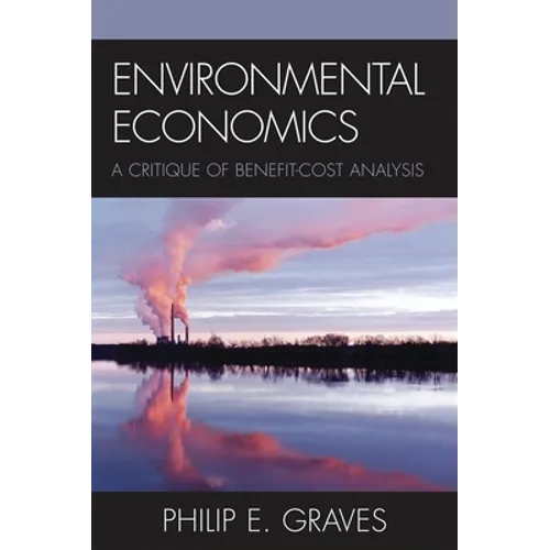 Environmental Economics: A Critique of Benefit-Cost Analysis