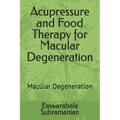 Acupressure and Food Therapy for Macular Degeneration: Macular Degeneration