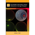 Psychedelic Information Theory: Shamanism in the Age of Reason