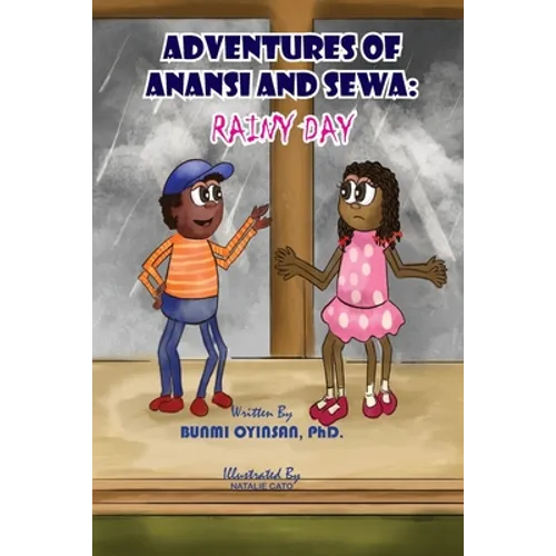 Adventures of Anansi and Sewa: Rainy Day: Rainy Day