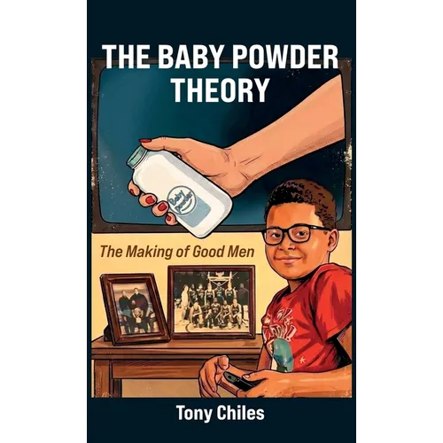 The Baby Powder Theory, The Making of Good Men
