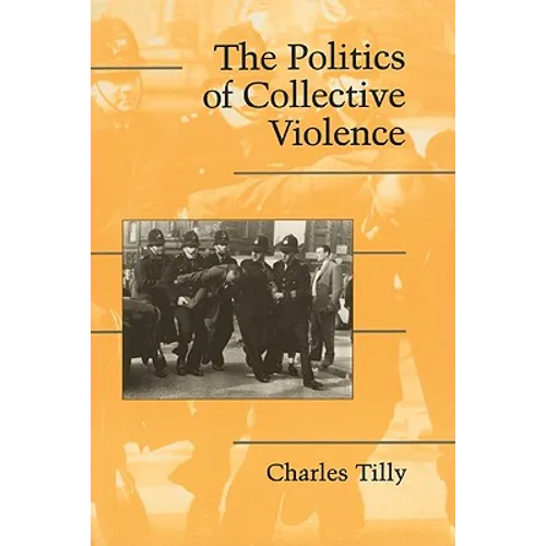 The Politics of Collective Violence