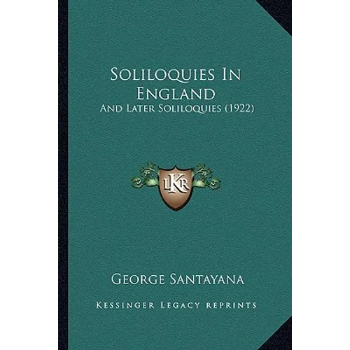 Soliloquies In England: And Later Soliloquies (1922)