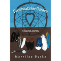 Dreamcatcher Garden: A Sacred Journey