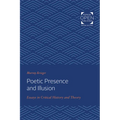 Poetic Presence and Illusion: Essays in Critical History and Theory