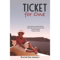 Ticket for one: One woman's transformative, inspirational and humorous trek through Greece, Turkey and Italy