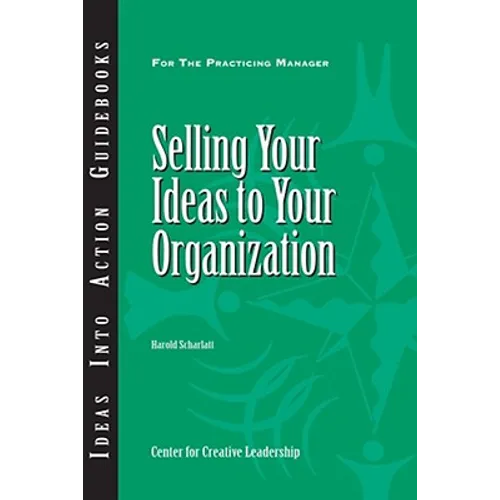 Selling Your Ideas to Your Organization