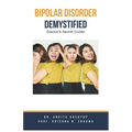 Bipolar Disorder Demystified: Doctor's Secret Guide