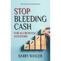 Stop Bleeding Cash: For Accredited Investors