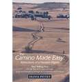 The Camino Made Easy: Reflections of a Parador Pilgrim: Three Walking Tours on the Way of St. James Through Spain and Portugal to Santiago D