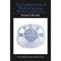 The Construction of Modern Science: Mechanisms and Mechanics