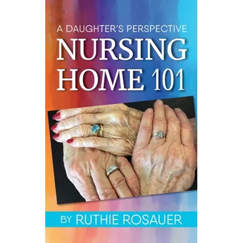 Nursing Home 101: A Daughter's Perspective