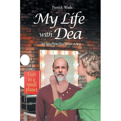 My Life with Dea: An Unexpected Love Story