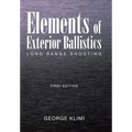 Elements of Exterior Ballistics: Long Range Shooting First Edition