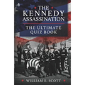 The Kennedy Assassination: The Ultimate Quiz Book