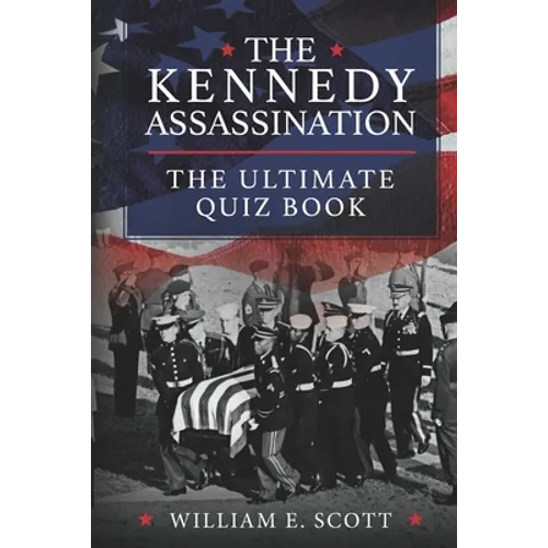 The Kennedy Assassination: The Ultimate Quiz Book