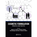 Cosmetic Formulation: Principles and Practice