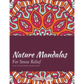 Nature Mandalas For Stress Relief Adult Coloring Books Mandala Edition