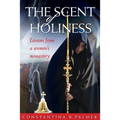 The Scent of Holiness: Lessons from a Women's Monastery