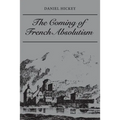 The Coming of French Absolutism: The Struggle for Tax Reform in the Province of Dauphiné 1540-1640