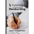 Practical Guide for Developing Good Handwriting