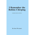 I Remember the Robins Chirping