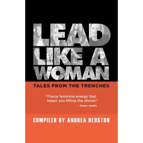 Lead Like a Woman: Tales From the Trenches