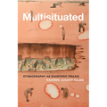 Multisituated: Ethnography as Diasporic PRAXIS