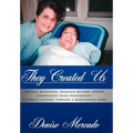 They Created Us: Special Education, Medicaid Waivers, EPSDT, Independent Case Management - A family's journey through a bureacratic maz