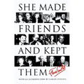She Made Friends and Kept Them: An Anecdotal Memoir
