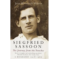 Siegfried Sassoon: The Making of a War Poet, A biography (1886-1918)