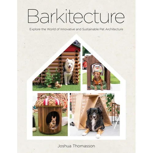 Barkitecture: Explore the World of Innovative and Sustainable Pet Architecture
