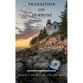 Transition On Purpose: Self-Reflect, Explore and Re-Engage Life