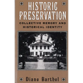 Historic Preservation: Collective Memory and Historic Identity