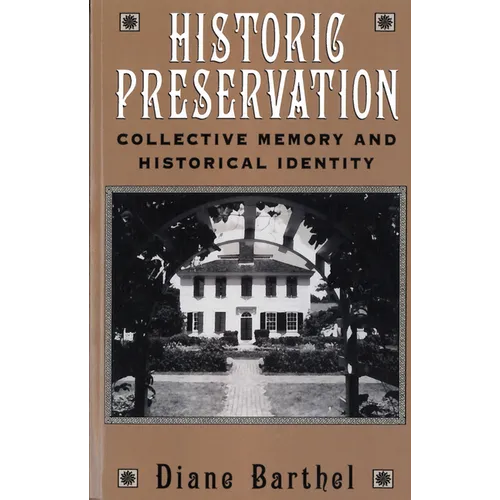 Historic Preservation: Collective Memory and Historic Identity