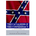 The Cavaliers of the Confederacy: The Lives and Careers of JEB Stuart and Nathan Bedford Forrest