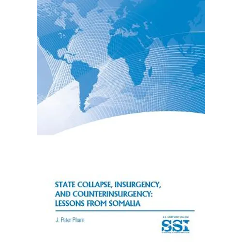 State Collapse, Insurgency, and Counterinsurgency: Lessons from Somalia