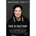 The R Factor: How to Maximize the One Thing You Can Control
