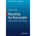 Educating the Reasonable: Political Liberalism and Public Education