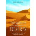 The World's Most Famous Deserts: The History and Legacy of the Sahara Desert, Gobi Desert, and Mojave Desert