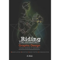 Riding The Consumer: Graphic Design - How Does It Work?