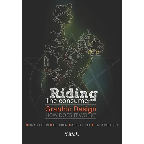 Riding The Consumer: Graphic Design - How Does It Work?