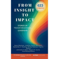 From Insight to Impact: Stories of Transformational Leadership from 623 Strong