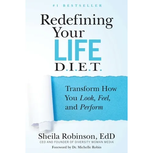 Redefining Your Life D.I.E.T.: Transform How You Look, Feel, and Perform